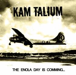 Kam Talium : The Enola Day Is Coming